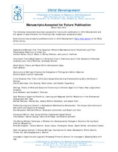 Child Development A Publication of the Society for Research in Child Development 2950 S. State Street, Suite 401 • Ann Arbor, MI[removed]USA Tel: [removed] • Fax: [removed] • Email: [removed] • Website: w
