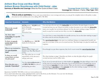 Anthem Blue Cross and Blue Shield Anthem Bronze DirectAccess with Child Dental - cdaa Summary of Benefits and Coverage: What this Plan Covers & What it Costs Coverage Period: [removed] – [removed]Coverage for: Indiv