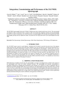 Integration, Commissioning and Performance of the UK FMOS Spectrograph Gavin B. Dalton∗a,b, Ian J. Lewisb, Ian A.J. Tosha, Colin Blackburnc, David G. Bonfieldd, Charles, B. Brooksb, Alan R. Holmesb, Hanshin Leeb, Tim R