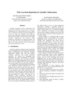 Wide Area Data Replication for Scientific Collaborations Ann Chervenak, Robert Schuler, Carl Kesselman USC Information Sciences Institute (annc, carl, [removed])