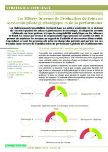 STRATéGIE & EFFICIENCE Processus Les Filières Internes de Production de Soins au service du pilotage stratégique et de la performance Les établissements hospitaliers évoluent dans un milieu contraint. Ils se doivent