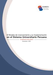 El Modelo de Licenciamiento y su Implementación en el Sistema Universitario Peruano  1 TABLA DE CONTENIDO RESUMEN EJECUTIVO...............................................................................................