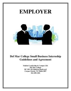 EMPLOYER  Del Mar College Small Business Internship Guidelines and Agreement Student Leadership & Campus Life Del Mar College