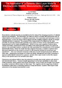 The Application of a Dynamic Stern Layer Model to Electrophoretic Mobility Measurements of Latex Particles Lee R.White Mathew A.Preston Department of Chemical Engineering, Carnegie Mellon University, Pittsburgh PA 15213-