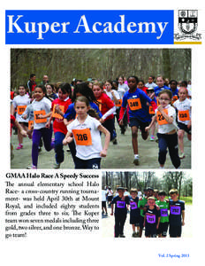 Kuper Academy  GMAA Halo Race A Speedy Success The annual elementary school Halo Race- a cross-country running tournament- was held April 30th at Mount Royal, and included eighty students