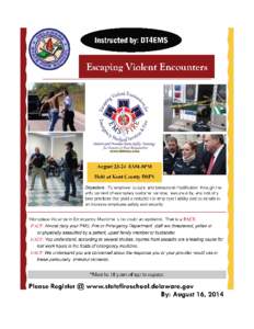 Delaware State Fire School - Registration Form COMPLETE FORM, PRINT TO OBTAIN AUTHORIZED SIGNATURES, AND RETURN TO DELAWARE STATE FIRE SCHOOL BEFORE DEADLINE. Fill in class information:  Course Name: Escaping Violent En