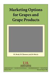 Marketing Options for Grapes and Grape Products P.L. Brady, M. Thomsen, and J.R. Morris