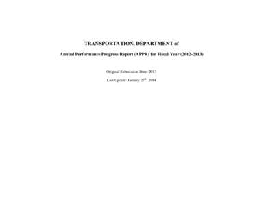TRANSPORTATION, DEPARTMENT of Annual Performance Progress Report (APPR) for Fiscal Year[removed]Original Submission Date: 2013 Last Update: January 27th, 2014