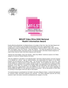 MOLST Video Wins 2008 National Health Information Award Excellus BlueCross BlueShield, the Medical Society of the State of New York, New York State Department of Health, and the Monroe and Onondaga Counties MOLST Communi