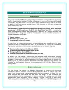 EXECUTIVE SUMMARY STATE OF MARYLAND ACTION PLAN INTRODUCTION Maryland’s Consolidated Plan is a joint planning document and funding application required by the U.S. Department of Housing and Urban Development (HUD) unde