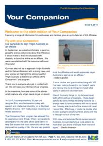 Issue 6, 2014  Welcome to the sixth edition of Your Companion Featuring a range of information for cardholders and families, plus an up-to-date list of WA Affiliates.  Fly with your Companion