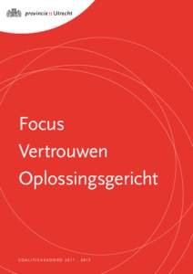 Focus Vertrouwen Oplossingsgericht C o a l i t i e a k k o o r dCo a l i t i e a k ko o r d P r o v i n c i a l e S tat en va n U t r ec h t | 1