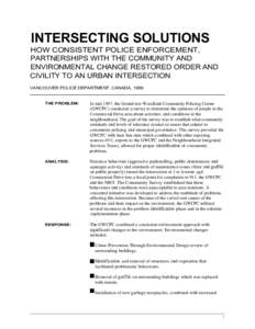 INTERSECTING SOLUTIONS HOW CONSISTENT POLICE ENFORCEMENT, PARTNERSHIPS WITH THE COMMUNITY AND ENVIRONMENTAL CHANGE RESTORED ORDER AND CIVILITY TO AN URBAN INTERSECTION VANCOUVER POLICE DEPARTMENT, CANADA, 1999