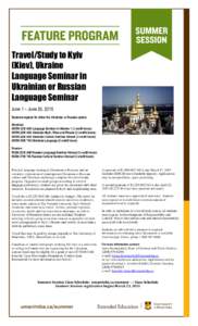 Travel/Study to Kyiv (Kiev), Ukraine Language Seminar in Ukrainian or Russian Language Seminar June 1 – June 26, 2015