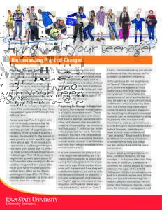 Living with your teenager Understanding Physical Changes Physical Changes Are Dramatic  The years of late childhood and