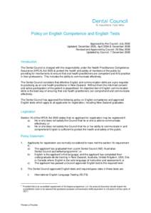 Policy on English Competence and English Tests Approved by the Council: July 2005 Updated: December 2005, April 2006 & December 2008 Revised and Approved by Council: 26 May 2009 Updated by Council: 7 December 2009