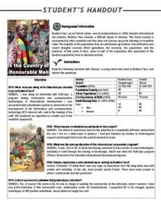 Background Background Information Burkina Faso, an ex-French colony, won its independence in[removed]Despite international aid projects, Burkina Faso remains a difficult region to develop. This Sahel country is surrounded 