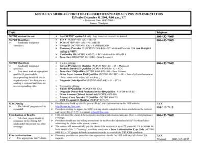 KENTUCKY MEDICAID/ FIRST HEATLH SERVICES PHARMACY POS IMPLEMENTATION Effective December 4, 2004, 9:00 a.m., ET ~ Document Date[removed] ~ Jeannie Goodyear  Topic