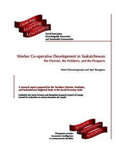 Social Enterprises Knowledgeable Economies and Sustainable Communities Worker Co-operative Development in Saskatchewan The Promise, the Problems, and the Prospects