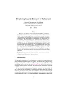 Developing Security Protocols by Refinement Christoph Sprenger and David Basin Institute of Information Security, ETH Zurich {sprenger,basin}@inf.ethz.ch  July 5, 2013