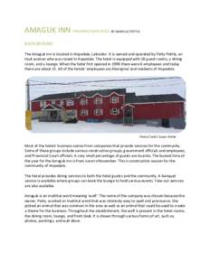 AMAGUK INN TRAINING EMPLOYEES BY DANIELLE POTTLE BACKGROUND The Amaguk Inn is located in Hopedale, Labrador. It is owned and operated by Patty Pottle, an Inuit woman who was raised in Hopedale. The hotel is equipped with