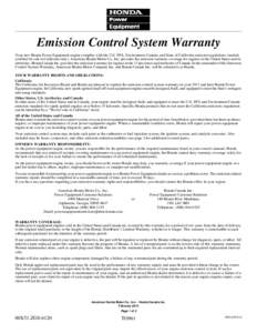 Emission Control System Warranty Your new Honda Power Equipment engine complies with the U.S. EPA, Environment Canada, and State of California emission regulations (models certified for sale in California only). American