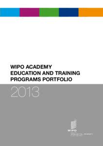 WIPO Academy Education and Training Programs Portfolio 2013