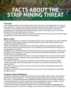 FACTS ABOUT THE STRIP MINING THREAT The Threat • Two mining companies want to develop three nickel strip mines at the headwaters of our region’s finest wild rivers —home to some of the purest waters and most robust