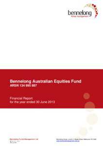 Bennelong Australian Equities Fund ARSNFinancial Report for the year ended 30 June 2013