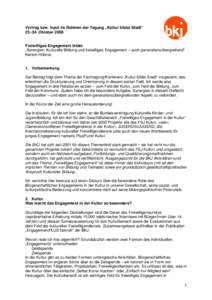 Vortrag bzw. Input im Rahmen der Tagung „Kultur bildet Stadt“ Oktober 2008 Freiwilliges Engagement bildet „Synergien: Kulturelle Bildung und freiwilliges Engagement – auch generationsübergreifend“ Kers