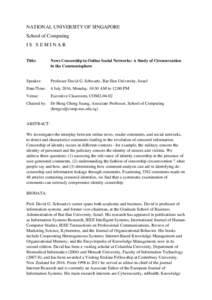 NATIONAL UNIVERSITY OF SINGAPORE School of Computing IS SEMINAR Title:  News Censorship in Online Social Networks: A Study of Circumvention