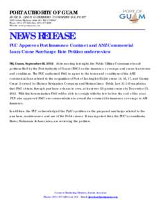PORT AUTHORITY OF GUAM JOSE D. LEON GUERRERO COMMERCIAL PORT 1026 Cabras Highway, Suite 201 Piti, GU[removed]Phone: ([removed]Fax: ([removed]Website: www.portguam.com