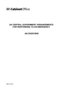 UK CENTRAL GOVERNMENT ARRANGEMENTS  FOR RESPONDING TO AN EMERGENCY  AN OVERVIEW  March 2010 