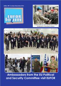 Edition #89, October/December[removed]A medal parade was held on 25 November at EUFOR Headquarters in Camp Butmir, Sarajevo.  Ambassadors from the EU Political