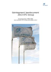 Geïntegreerd Jaardocument 2013 STC-Group Verantwoording VMBO-MBO met overzicht STC-Group activiteiten 2013  Het College van Bestuur van de STC-Group verklaart dat op basis van de rapporten van