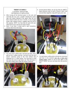 TRIDENT UV SERIES 2 ILLUSTRATED INSTRUCTIONS FOR REMEDIAL KIT INSTALLATION 1- After turning off all electrical power to the unit, and removing the top cover, consider cleaning the quartz tube (see Owner Manual) if the qu