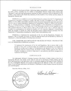 RESOLUTION WHEREAS, the Board of Public Utilities has charter responsibility to take charge of and operate the public utilities, including the City Utilities of Springfield, Missouri Transit system (herein after 