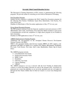 Keewatin Tribal Council Education Services The Education & Training Department of KTC consists of administering the following programs: We provide student & counseling services both in Thompson & Winnipeg. Post Secondary