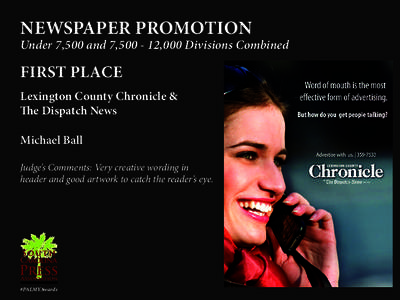 NEWSPAPER PROMOTION Under 7,500 and 7,[removed],000 Divisions Combined FIRST PLACE Lexington County Chronicle & The Dispatch News