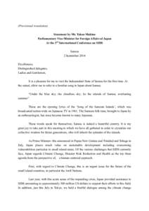 (Provisional translation) Statement by Mr. Takao Makino Parliamentary Vice-Minister for Foreign Affairs of Japan At the 3rd International Conference on SIDS Samoa 2 September 2014