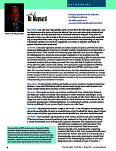 NE T WO R K I NG  Send your questions for Dr. Maynard to [removed]. See other questions at www.post-polio.org/edu/askdrmay.html.