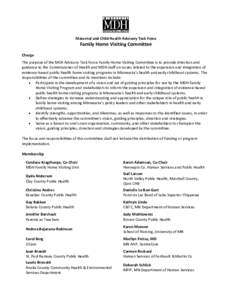 Maternal and Child Health Advisory Task Force  Family Home Visiting Committee Charge The purpose of the MCH Advisory Task Force Family Home Visiting Committee is to provide direction and