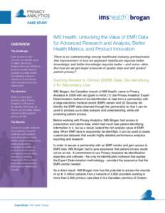 CASE STUDY  OVERVIEW The Challenge:  IMS Health: Unlocking the Value of EMR Data