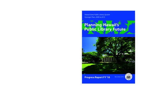 Hawaii State Public Library System Strategic Plan, 2009 to 2013 Planning Hawaii’s Public Library Future