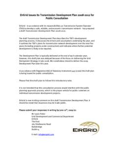EirGrid Issues its Transmission Development Planfor Public Consultation EirGrid - in accordance with its responsibilities as Transmission System Operator (TSO) to develop a safe, reliable, and economic transmi