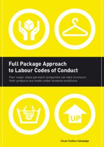 Full Package Approach to Labour Codes of Conduct Four major steps garment companies can take to ensure their products are made under humane conditions  Clean Clothes Campaign