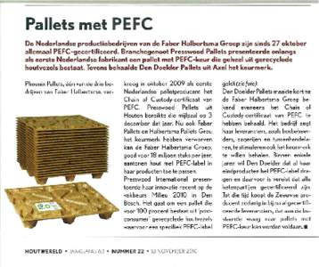 Pallets met PEFC De Nederlandse productiebedrijven van de Faber Halbertsma Groep zijn sinds 27 oktober allemaal PEFC-gecertificeerd. Branchegenoot Presswood Pallets presenteerde onlangs als eerste Nederlandse fabrikant e