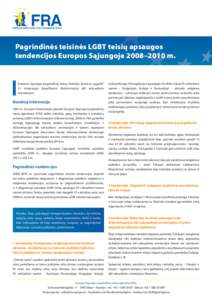 Pagrindinės teisinės LGBT teisių apsaugos tendencijos Europos Sąjungoje 2008–2010 m. Europos Sąjungos pagrindinių teisių chartijos skyriaus „Lygybė“ 21 straipsnyje draudžiama diskriminacija dėl seksualin