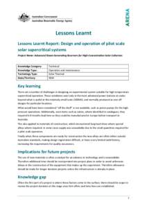 Lessons Learnt Lessons Learnt Report: Design and operation of pilot scale solar supercritical systems Project Name: Advanced Steam Generating Receivers for High-Concentration Solar Collectors  Knowledge Category: