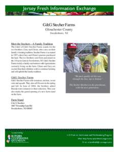 G&G Stecher Farms Glouchester County Swedesboro, NJ Meet the Stechers – A Family Tradition The G&G of G&G Stecher Farms stands for the